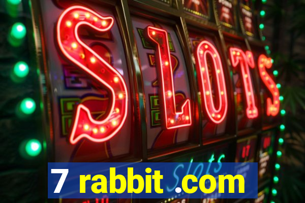 7 rabbit .com